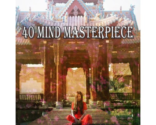 Guided Meditation - 40 Mind Masterpiece