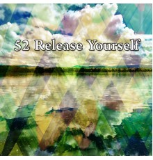 Guided Meditation - 52 Release Yourself