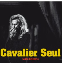 Guido Belcanto - Cavalier Seul