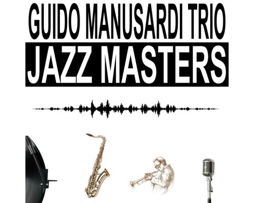 Guido Manusardi Trio - Jazz Masters