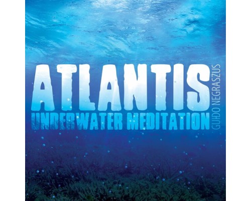 Guido Negraszus - Atlantis (Underwater Meditation)