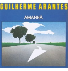 Guilherme Arantes - Amanhã