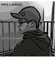 Guilherme Carvalho - Once & Always