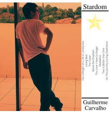 Guilherme Carvalho - Stardom