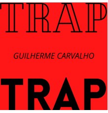 Guilherme Carvalho - Trap