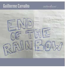 Guilherme Carvalho - End of the Rainbow