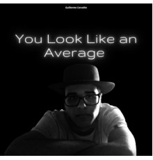 Guilherme Carvalho - You Look Like an Average