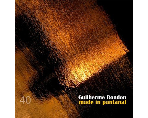 Guilherme Rondon - Made in Pantanal