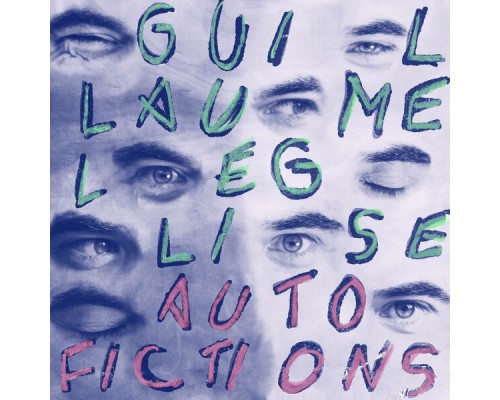 Guillaume Leglise - Auto Fictions