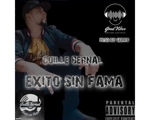 Guille Bernal - Exito Sin Fama