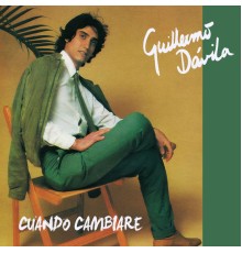 Guillermo Davila - Cuando Cambiaré