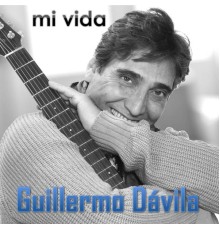 Guillermo Davila - Mi Vida