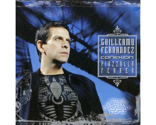 Guillermo Fernandez - Conexión Piazzolla Ferrer