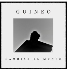 Guineo - Cambiar el Mundo