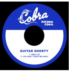Guitar Shorty - Irma Lee / You Don't Treat Me Right