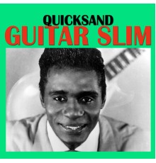 Guitar Slim - Quicksand