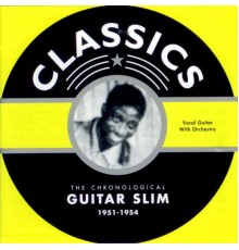 Guitar Slim - Guitar Slim 1951-1954