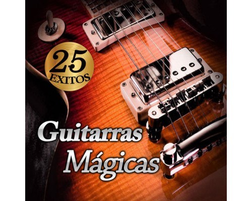 Guitarras Mágicas - 25 Exitos