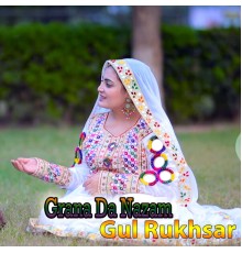 Gul Rukhsar - Grana Da Nazam