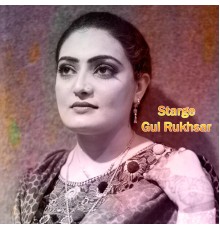 Gul Rukhsar - Starge