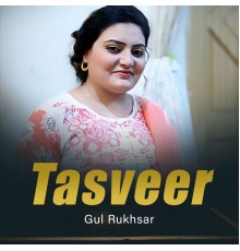 Gul Rukhsar - Tasveer