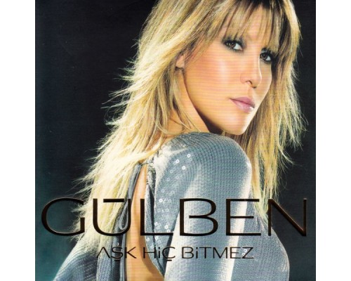 Gülben Ergen - Aşk Hiç Bitmez