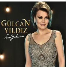 Gülcan Yıldız - Sen Yoksun