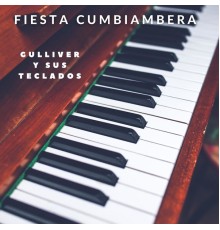 Gulliver y sus Teclados - Fiesta Cumbiambera