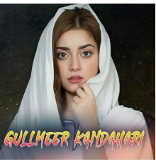 Gullmeer Kandahari - Dildara Dildara