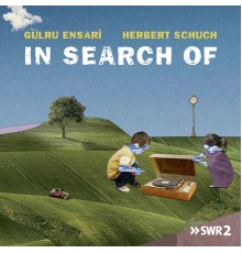 Gülru Ensari, Herbert Schuch - In Search of