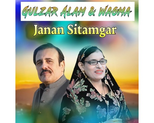 Gulzar Alam, Wagma - Janan Sitamgar