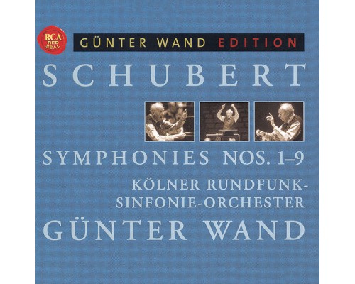 Günter Wand - Schubert: Symphonies Nos. 1-9 Günter Wand - Schubert: Symphonies Nos. 1-9