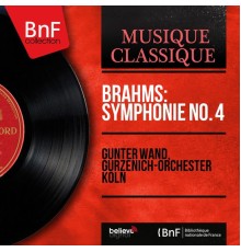 Günter Wand, Gürzenich-Orchester Köln - Brahms: Symphonie No. 4 (Mono Version)
