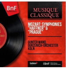Günter Wand, Gürzenich-Orchester Köln - Mozart: Symphonies "Haffner" & "Prague" (Mono Version)