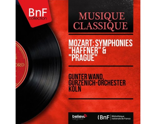 Günter Wand, Gürzenich-Orchester Köln - Mozart: Symphonies "Haffner" & "Prague" (Mono Version)