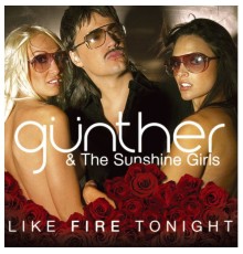 Günther - Like Fire Tonight