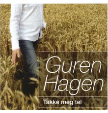 Guren Hagen - Takke Meg Tel