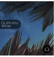 Gurhan - Blind Faith