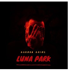 Gurman Grime - Luna Park