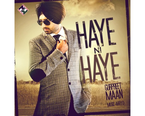 Gurpreet Maan - Haye Ni Haye