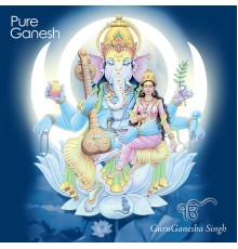 GuruGanesha Singh - Pure Ganesh