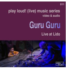 Guru Guru - Live at Lido (Live)