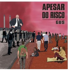 Gus - Apesar do Risco