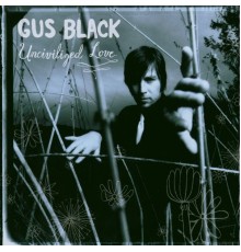 Gus Black - Uncivilized Love