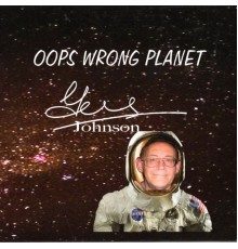 Gus Johnson - Oops Wrong Planet