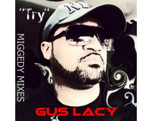 Gus Lacy - Try (Miggedy Mixes)