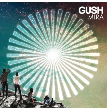 Gush - Mira