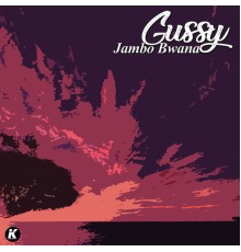 Gussy - JAMBO BWANA