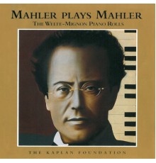 Gustav Mahler - Mahler Plays Mahler