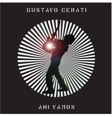 Gustavo Cerati - Ahí Vamos